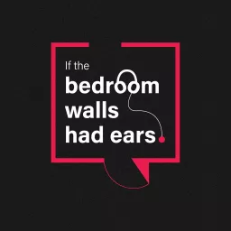 If The Bedroom Walls Had Ears Podcast artwork