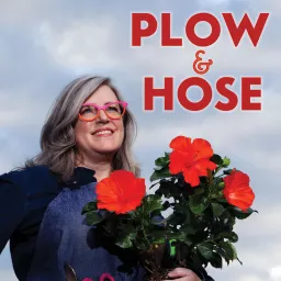 PLOW & HOSE Gardening in Central Texas Podcast artwork