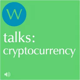 W talks: cryptocurrency Podcast artwork