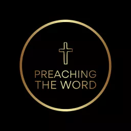 Preaching the Word Podcast artwork