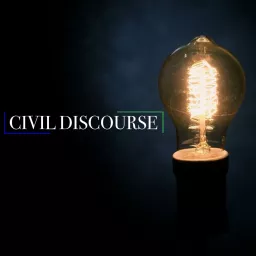 Civil Discourse hosted by Todd Furniss Podcast artwork