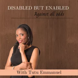 Disabled But Enabled - Against All Odds Podcast artwork