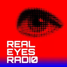 Real Eyes Radio Podcast artwork