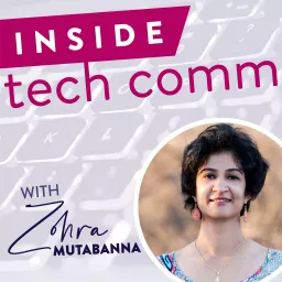 Inside Tech Comm with Zohra Mutabanna Podcast artwork
