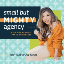 Small But Mighty Agency Podcast artwork