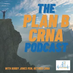 The Plan B CRNA Podcast artwork