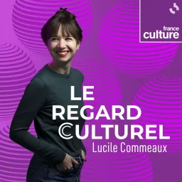 Le Regard culturel Podcast artwork