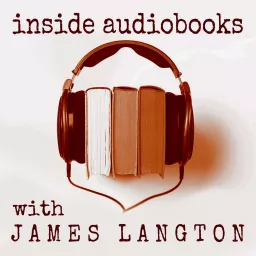 Inside Audiobooks with James Langton Podcast artwork