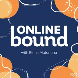 OnlineBound with Elena Mutonono Podcast artwork