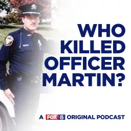 Who Killed Officer Martin Podcast artwork
