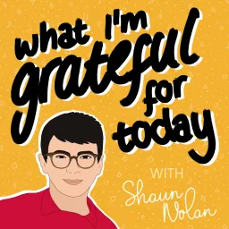 What I'm Grateful for Today Podcast artwork