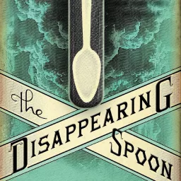 The Disappearing Spoon: a science history podcast with Sam Kean artwork