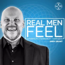 Real Men Feel with Andy Grant