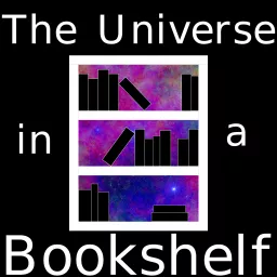 The Universe in a Bookshelf Podcast artwork