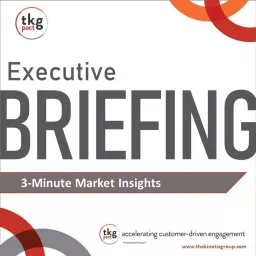 TKG PACT Executive Briefings - 3-Minute Market Insights Podcast artwork