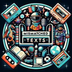 Mismatched Texts Podcast artwork