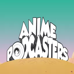 Anime Podcasters artwork