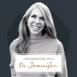 Conversations with Dr. Jennifer Podcast artwork