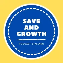 Save and Growth - Podcast Italiano