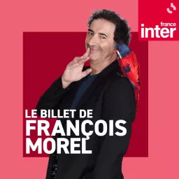 Le Billet de François Morel Podcast artwork