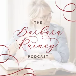 The Barbara Rainey Podcast artwork