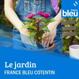 Le jardin France Bleu Cotentin Podcast artwork