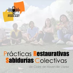 Prácticas Restaurativas y Sabidurías Colectivas