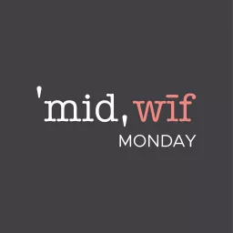 Midwife Monday Podcast artwork