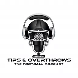 Tips & Overthrows - The Football Podcast artwork