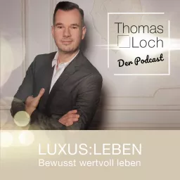 Luxus:Leben - Der Podcast. So geht bewusst wertvoll Leben heute. #kickdeinpotential artwork