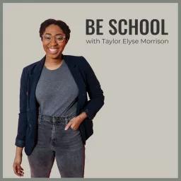 Be School with Taylor Elyse Morrison Podcast artwork