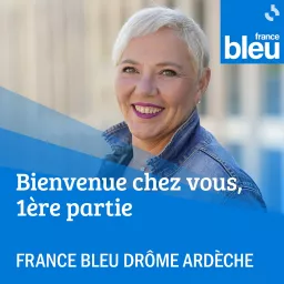 Bienvenue chez vous en Drôme Ardèche 1ère partie