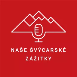 Naše švýcarské zážitky Podcast artwork