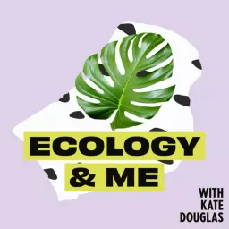Ecology & Me Podcast artwork