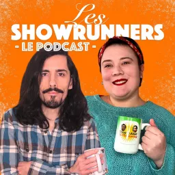 Les ShowRunners : Le Podcast