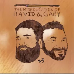 The Miseducation of David and Gary