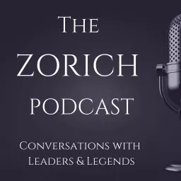 The Zorich Podcast: Conversations with Leaders & Legends artwork
