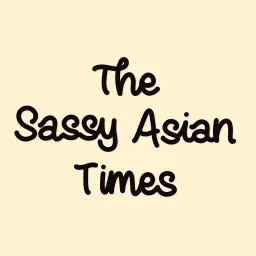 The Sassy Asian Times Podcast artwork