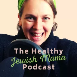 The Healthy Jewish Mama Podcast artwork