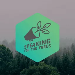 Speaking for the Trees Podcast artwork
