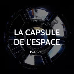 La Capsule de l'Espace Podcast artwork