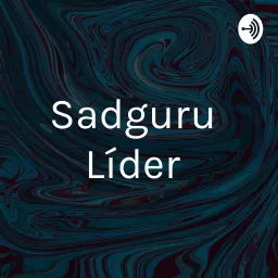 Sadguru Líder Podcast artwork