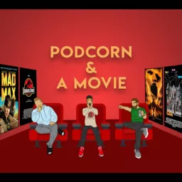 PODCORN & A MOVIE