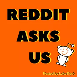 Reddit Asks Us