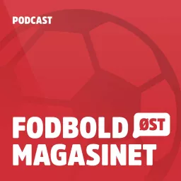 Fodboldmagasinet Øst Podcast artwork