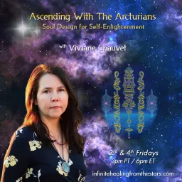 Ascending With The Arcturians with Viviane Chauvet Podcast artwork