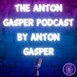 THE ANTON GASPER PODCAST artwork