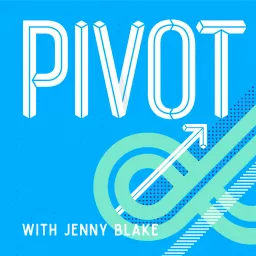 Pivot with Jenny Blake Podcast artwork