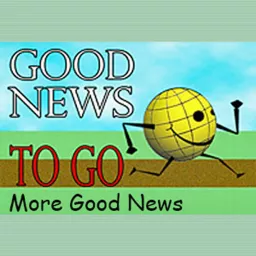 Go News To Go: More Good News Podcast artwork