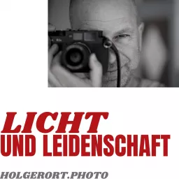Licht und Leidenschaft - der Fotografie-Talk aus der Schweiz Podcast artwork